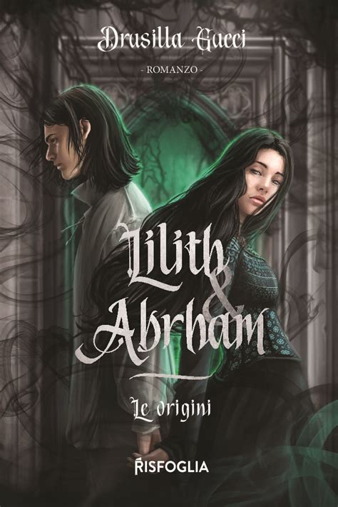 “Lilith & Abraham le origini”, romanzo d’esordio di Drusilla Gucci